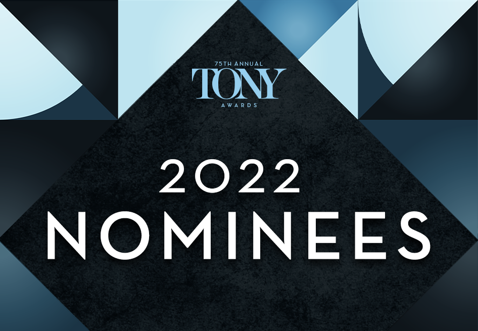 AWARDS SEASON 2022: Tony Award Nominations